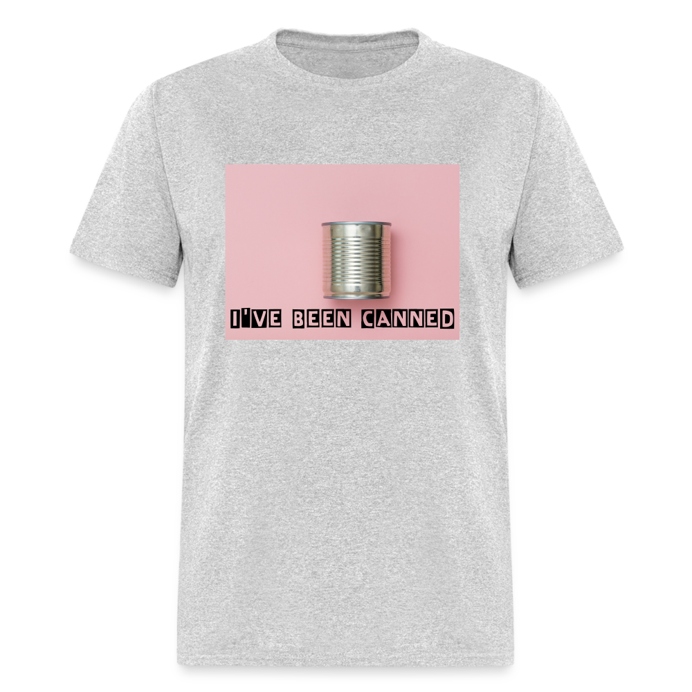 I've Been CANNED Unisex Classic T-Shirt - heather gray