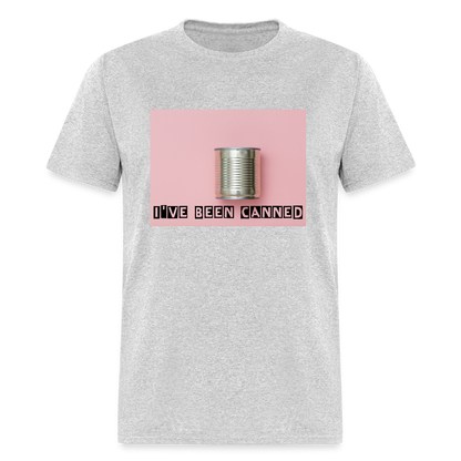 I've Been CANNED Unisex Classic T-Shirt - heather gray