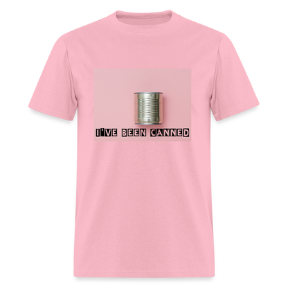 I've Been CANNED Unisex Classic T-Shirt - pink