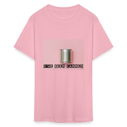 I've Been CANNED Unisex Classic T-Shirt - pink